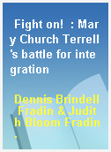 Fight on!  : Mary Church Terrell