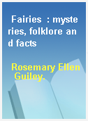 Fairies  : mysteries, folklore and facts