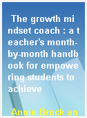 The growth mindset coach : a teacher