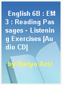 English 6B : EM3 : Reading Passages‧Listening Exercises [Audio CD]