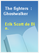 The fighters  : Ghostwalker
