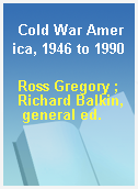 Cold War America, 1946 to 1990