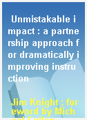 Unmistakable impact : a partnership approach for dramatically improving instruction