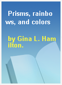 Prisms, rainbows, and colors