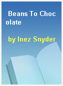 Beans To Chocolate