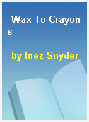 Wax To Crayons