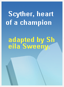 Scyther, heart of a champion