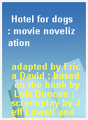Hotel for dogs  : movie novelization