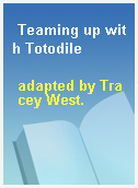 Teaming up with Totodile
