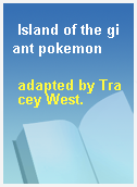 Island of the giant pokemon