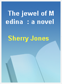 The jewel of Medina  : a novel