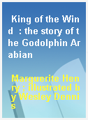 King of the Wind  : the story of the Godolphin Arabian
