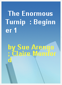 The Enormous Turnip  : Beginner 1