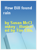 How Bill found rain