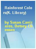 Rainforest Colors(K. Library)