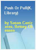 Push Or Pull(K. Library)