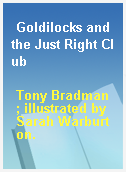 Goldilocks and the Just Right Club