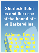 Sherlock Holmes and the case of the hound of the Baskervilles