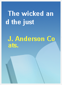 The wicked and the just