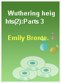 Wuthering heights(2):Parts 3