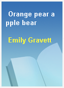 Orange pear apple bear