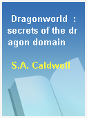 Dragonworld  : secrets of the dragon domain