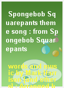 Spongebob Squarepants theme song : from Spongebob Squarepants