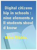 Digital citizenship in schools : nine elements all students should know