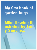 My first book of garden bugs