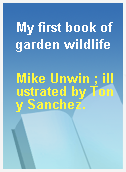 My first book of garden wildlife