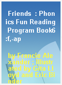 Friends  : Phonics Fun Reading Program Book6:f,-ap