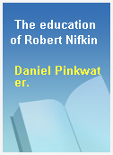 The education of Robert Nifkin