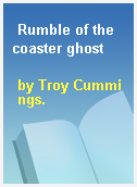 Rumble of the coaster ghost