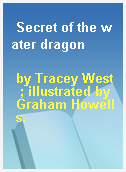 Secret of the water dragon