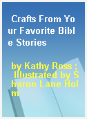 Crafts From Your Favorite Bible Stories