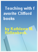 Teaching with favorite Clifford books
