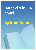 Inner circle  : a novel