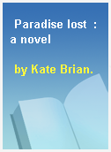 Paradise lost  : a novel