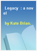 Legacy  : a novel