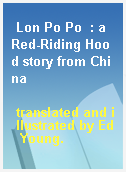Lon Po Po  : a Red-Riding Hood story from China