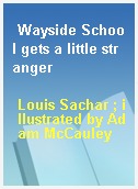 Wayside School gets a little stranger