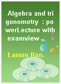 Algebra and trigonometry  : powerLecture with examview