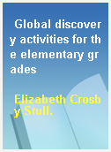 Global discovery activities for the elementary grades