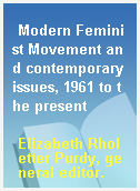 Modern Feminist Movement and contemporary issues, 1961 to the present