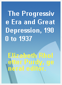 The Progressive Era and Great Depression, 1900 to 1937