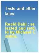 Taste and other tales