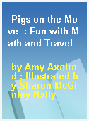 Pigs on the Move  : Fun with Math and Travel