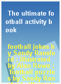 The ultimate football activity book