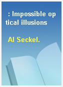 : Impossible optical illusions