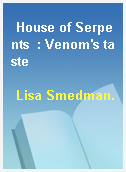 House of Serpents  : Venom